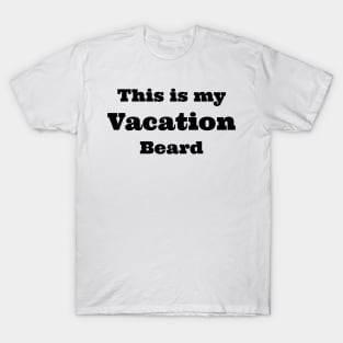 vacation beard T-Shirt